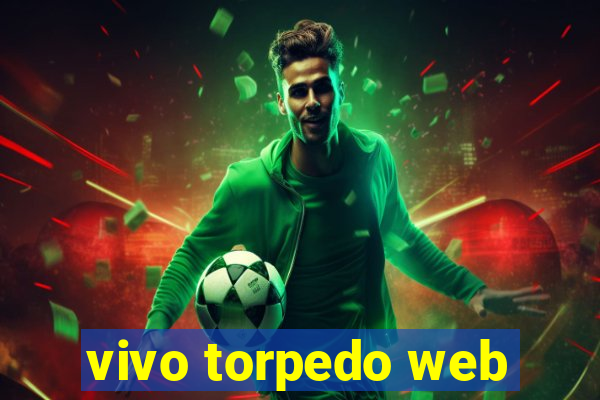 vivo torpedo web